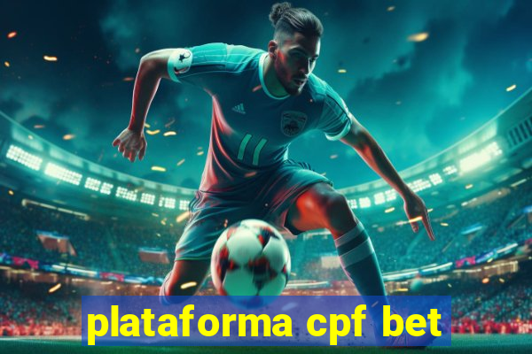 plataforma cpf bet